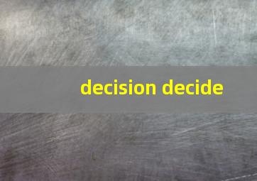 decision decide